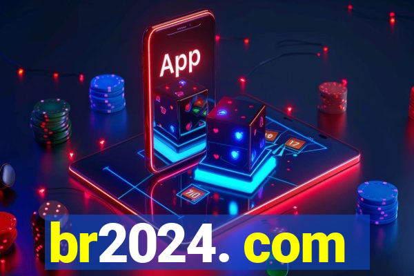 br2024. com