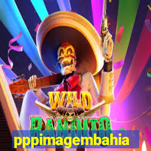 pppimagembahia