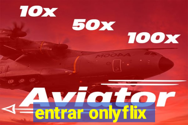 entrar onlyflix