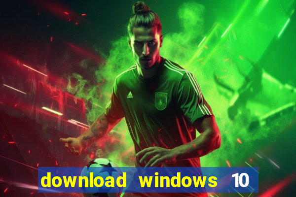 download windows 10 home iso 64 bit