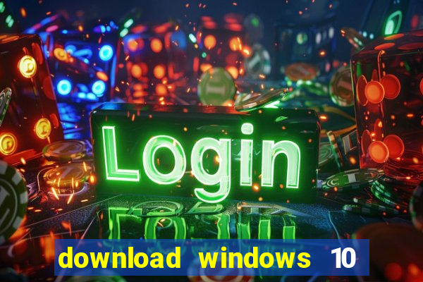 download windows 10 home iso 64 bit