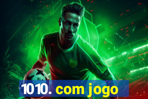 1010. com jogo