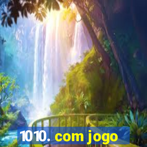 1010. com jogo