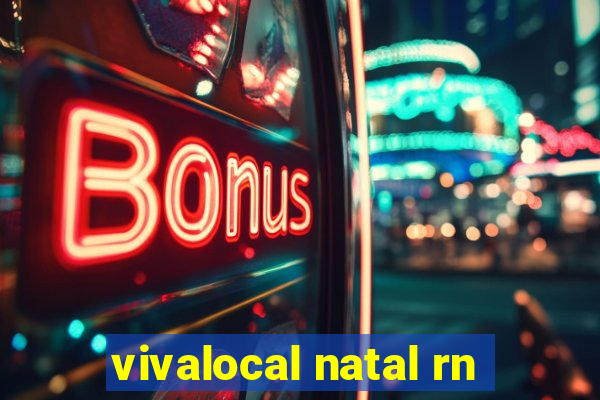 vivalocal natal rn