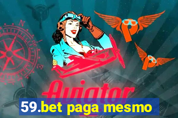 59.bet paga mesmo