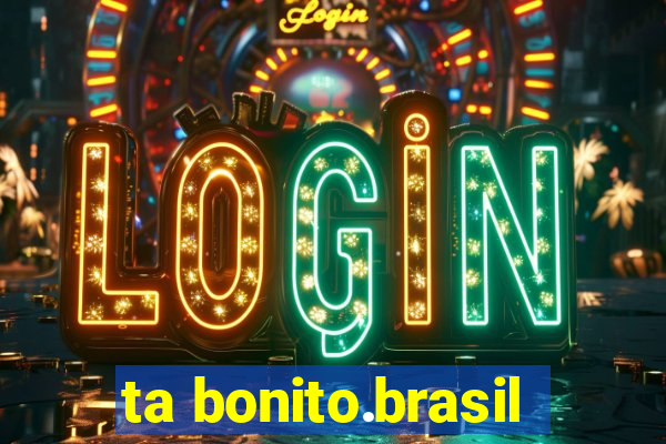 ta bonito.brasil