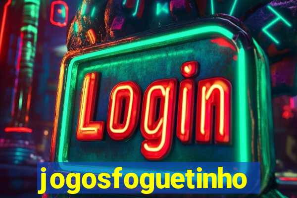 jogosfoguetinho