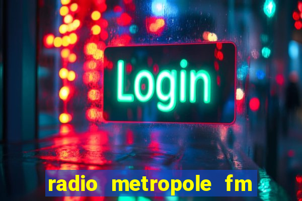 radio metropole fm salvador bahia