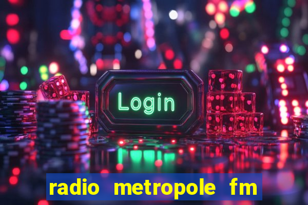 radio metropole fm salvador bahia