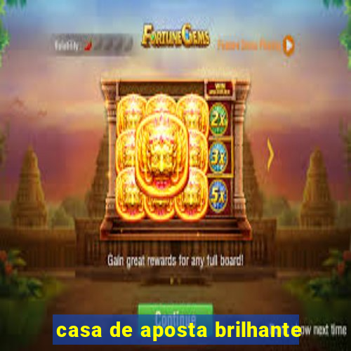 casa de aposta brilhante