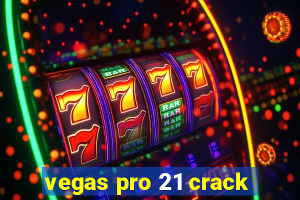 vegas pro 21 crack