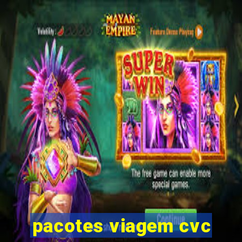 pacotes viagem cvc