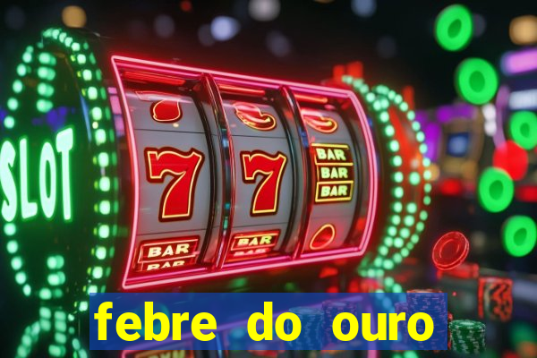 febre do ouro temporada 14