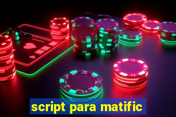 script para matific