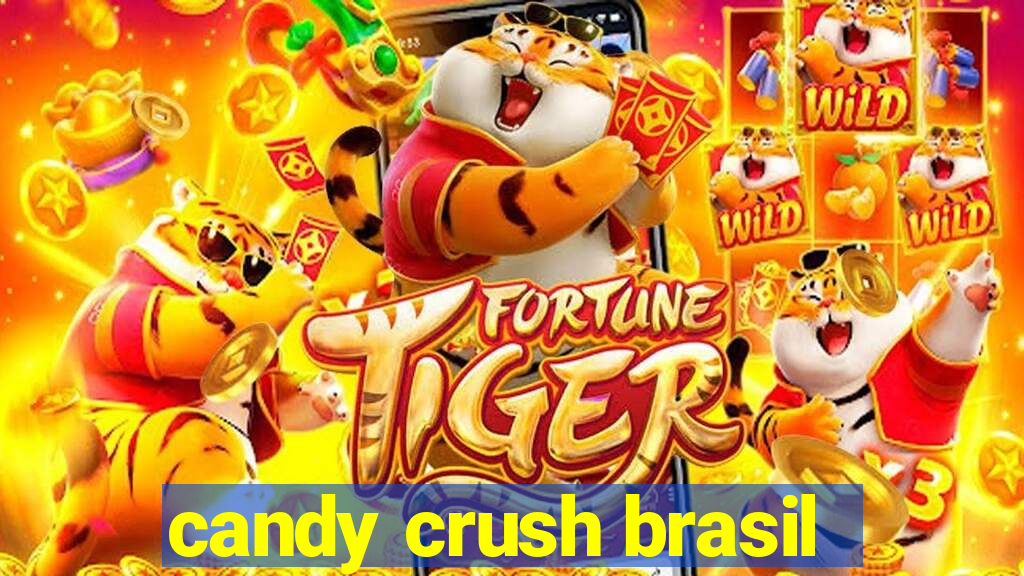 candy crush brasil