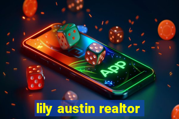 lily austin realtor