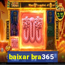 baixar bra365