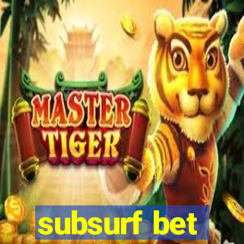 subsurf bet