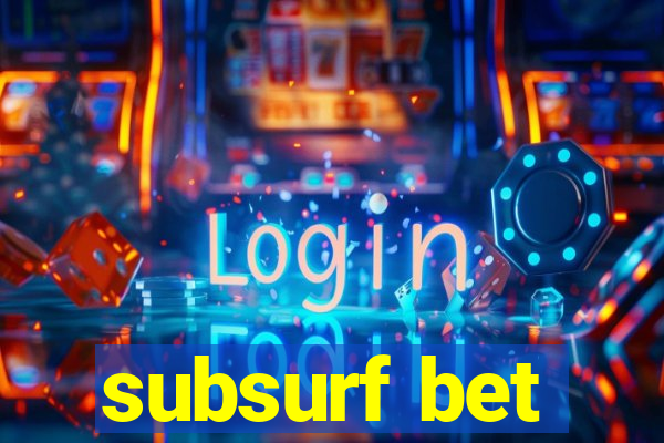 subsurf bet