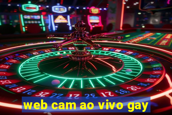 web cam ao vivo gay