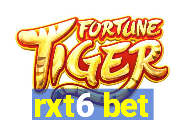 rxt6 bet