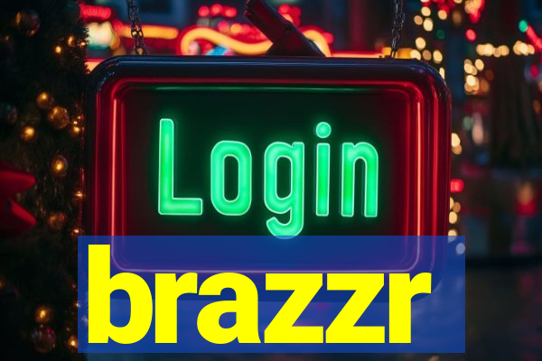 brazzr