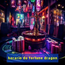 horario do fortune dragon