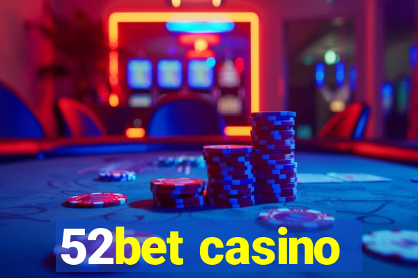 52bet casino