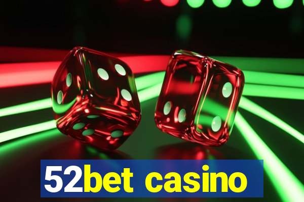 52bet casino