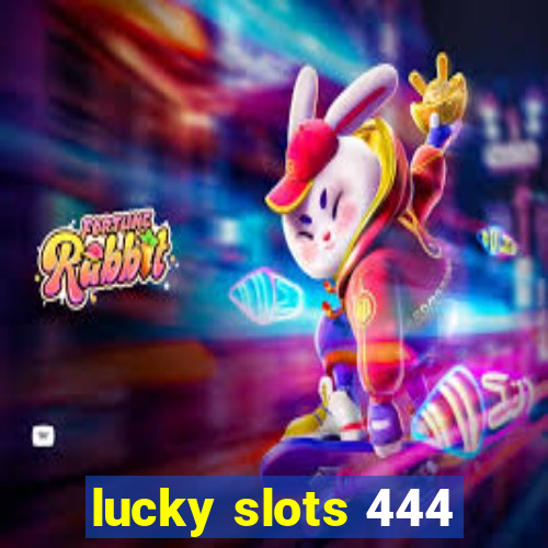 lucky slots 444