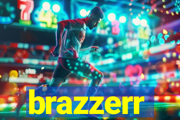 brazzerr