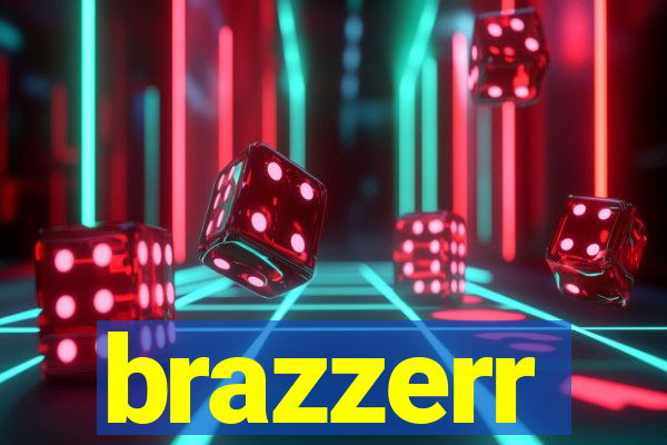 brazzerr