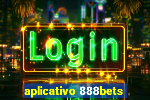 aplicativo 888bets