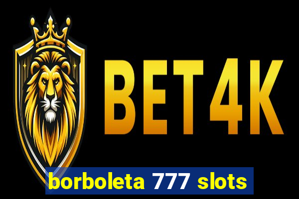 borboleta 777 slots