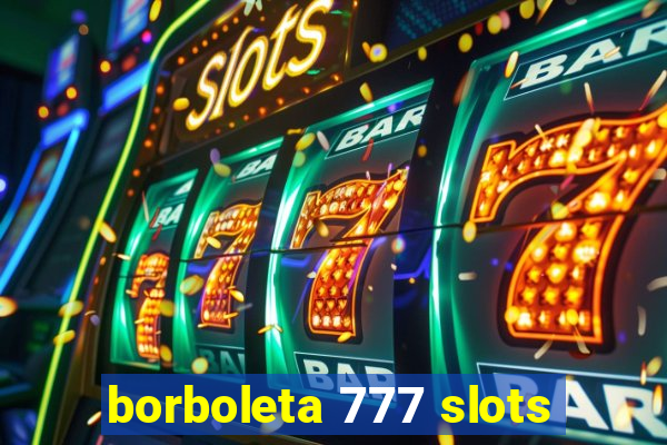 borboleta 777 slots