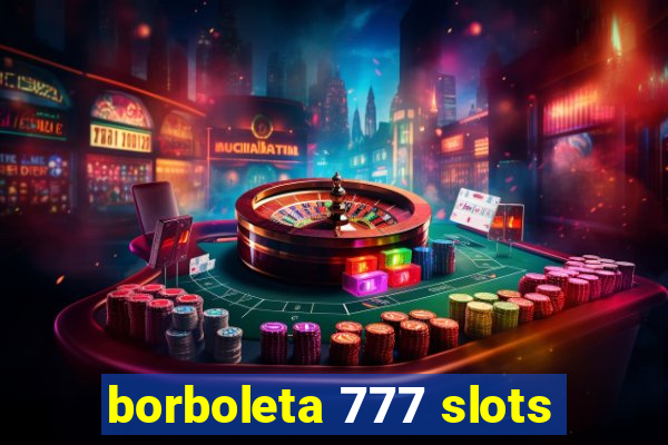 borboleta 777 slots