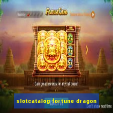 slotcatalog fortune dragon