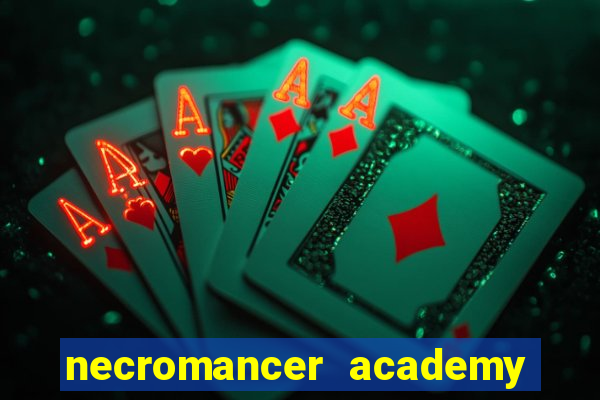 necromancer academy and the genius summoner wiki