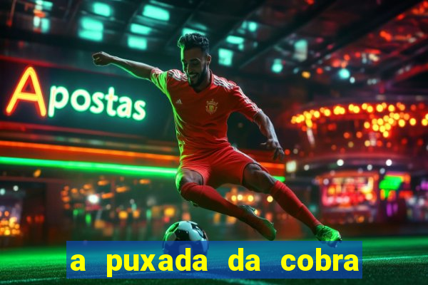 a puxada da cobra no jogo do bicho