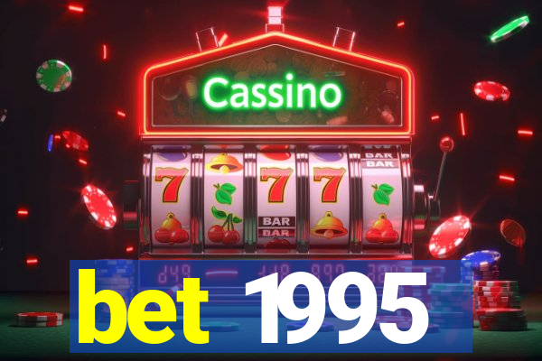 bet 1995