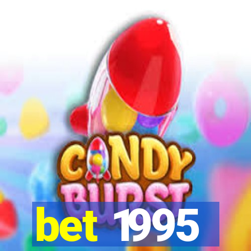 bet 1995