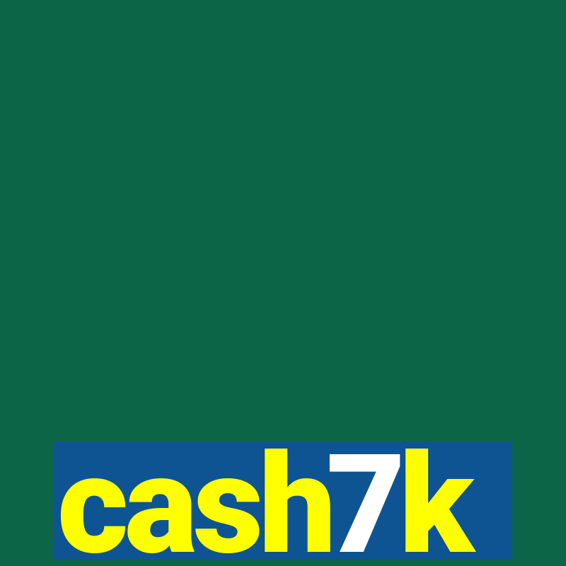 cash7k