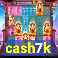 cash7k