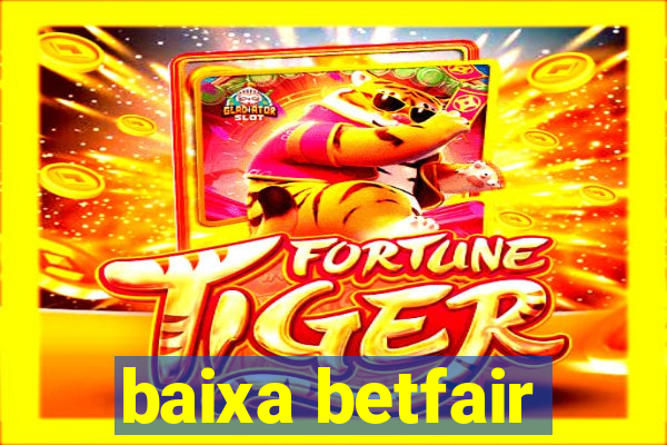 baixa betfair