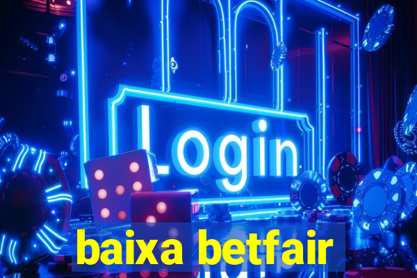 baixa betfair