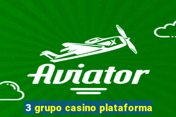 3 grupo casino plataforma