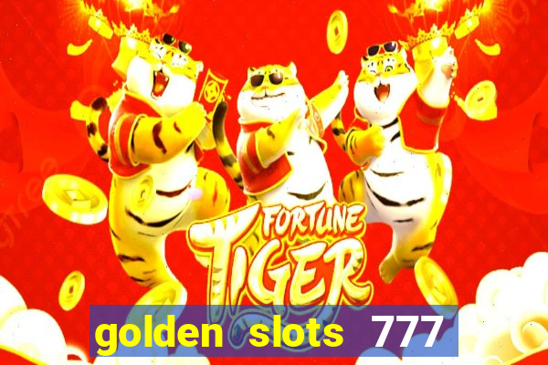 golden slots 777 paga mesmo