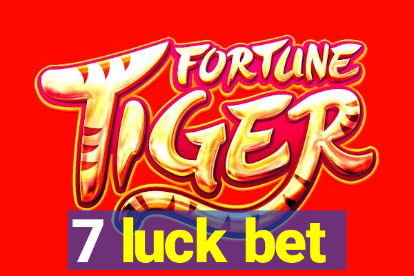 7 luck bet