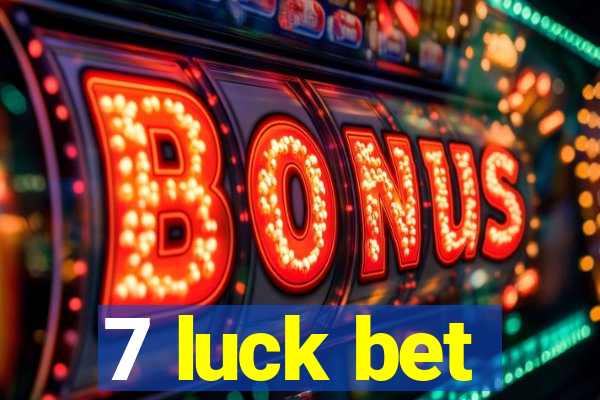 7 luck bet