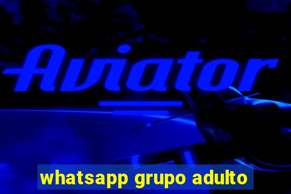 whatsapp grupo adulto